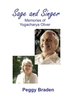Sage and Singer: Memories of Yogacharya Oliver 1721135944 Book Cover