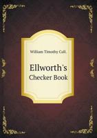 Ellsworth's Checker Book - Primary Source Edition 5518621884 Book Cover