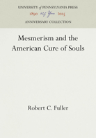 Mesmerism and the American Cure of Souls 081227847X Book Cover