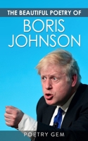 The Beautiful Poetry of Boris Johnson 1801345546 Book Cover