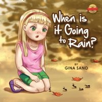 When Is It Going to Rain? 1524521957 Book Cover