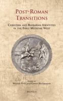 CELAMA 14 Post-Roman Transitions Pohl: Christian and Barbarian Identities in the Early Medieval West 2503543278 Book Cover