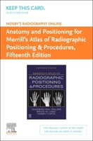 Mosby's Radiography Online: Anatomy and Positioning for Merrill's Atlas of Radiographic Positioning & Procedures 0323640524 Book Cover