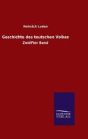 Geschichte Des Teutschen Volkes, Volume 12... 3846036145 Book Cover