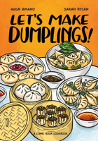 Let's Make Dumplings! a Comic Book Cookbook 0525617442 Book Cover