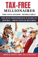 Tax-Free Millionaires: The Busy Professionals Guide to Double-Digit Annual Returns 2880102219 Book Cover
