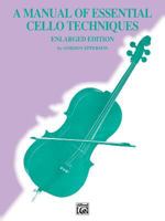 A Manual of Essential Cello Techniques 0757908748 Book Cover