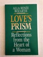Love's Prism : Reflections From The Heart Of A Woman 1556120443 Book Cover