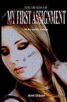 The Death of My First Assignment 1493755234 Book Cover