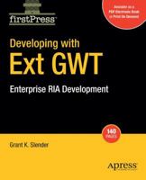 Developing with Ext GWT: Enterprise RIA Development 1430219408 Book Cover