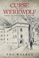 Curse of the Werewolf: The Hunting Party B0H6RCMFZC Book Cover