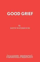 Good Grief 0573017778 Book Cover