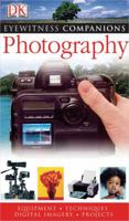 Photography (Eyewitness Companions) 0756613256 Book Cover