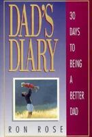 Dad's Diary: 30 Days to Being a Better Dad 1878990292 Book Cover
