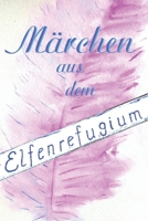 Märchen aus dem Elfenrefugium B086PM7BLR Book Cover