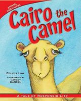 Cairo the Camel: A Tale of Responsibility 1636494374 Book Cover