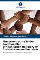 Menschenrechte in der traditionellen afrikanischen Religion, im Christentum und im Islam (German Edition) 6209330363 Book Cover