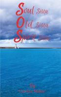 Soul Sista Old Sista Spirit Sista 1493717405 Book Cover