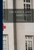 On Idiocy and Imbecility 101763159X Book Cover