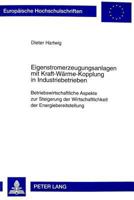 Eigenstromerzeugungsanlagen Mit Kraft-Waerme-Kopplung in Industriebetrieben: Betriebswirtschaftliche Aspekte Zur Steigerung Der Wirtschaftlichkeit Der 3631336594 Book Cover
