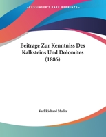 Beitrage Zur Kenntniss Des Kalksteins Und Dolomites (1886) 1160318956 Book Cover