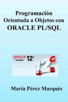 Programacion Orientada a Objetos Con Oracle Pl/SQL 149449163X Book Cover