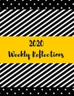 2020 Weekly Reflections: 2020 Weekly Reflections Planner, goals, to-do lists, reflection 1674211937 Book Cover