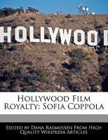 Hollywood Film Royalty: Sofia Coppola 1170062482 Book Cover