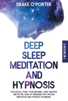 Deep Sleep Meditation and Hypnosis: 2 Books in 1 Fight Your Insomnia, Sleep Smarter And Better And Wake Up Energized With Proven Meditation And Hypnosis Techniques B08N3KQ9VC Book Cover
