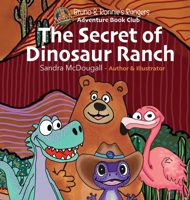 The Secret of Dinosaur Ranch: Bruno & Ronnie's Rangers Adventure Book Club B0GYKJXYX1 Book Cover