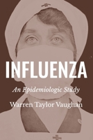 Influenza: An Epidemiologic Study B086G2HVMX Book Cover