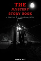 The Mystery Story Book: A Collection Of 20 Paranormal Mystery Stories B0BRDCP2VW Book Cover