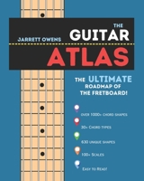 The Guitar Atlas: The Roadmap to the Guitar Fretboard B0DRDGZLYR Book Cover