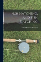 Fish Hatching, and Fish Catching 1016941005 Book Cover