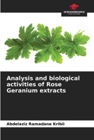 Analysis and biological activities of Rose Geranium extracts 6205846977 Book Cover