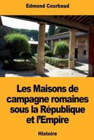 Les Maisons de campagne romaines sous la République et l’Empire 1724505297 Book Cover