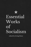 Essential Works of Socialism 1716037050 Book Cover