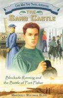 The Sand Castle: Blockade Running and the Battle of Fort Fisher (Wm Kids, 17.) 1572493461 Book Cover