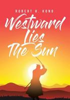 Westward Lies The Sun 1642588172 Book Cover