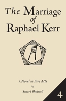 The Marriage of Raphael Kerr: Volume 4 194186418X Book Cover