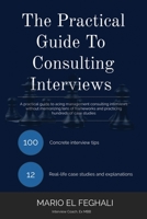 The Practical Guide To Consulting Interviews B0BMSQN3CQ Book Cover