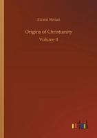 The History of the Origins of Christianity 1016951558 Book Cover