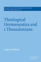 Theological Hermeneutics and 1 Thessalonians 0521090059 Book Cover