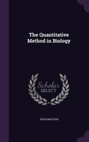The Quantitative Method in Biology - Primary Source Edition 127503957X Book Cover