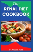 The Renal Diet Cookbook: Complete renal diet with a 3 day meal plan to managing sodium, potassium and phosphorus intake in order to manage and B08995HM6Q Book Cover