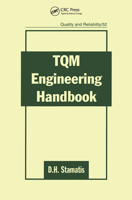 TQM Engineering Handbook (Quality and Reliability , Vol 52) 0367448203 Book Cover