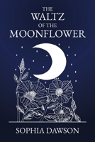 The Waltz of the Moonflower B0GK5XSGZB Book Cover
