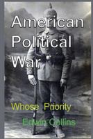 American Political War: Whose Priority 1974567516 Book Cover