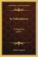 In Vallombrosa: A Sequence 1241579938 Book Cover