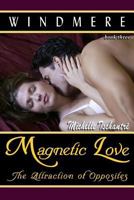 Magnetic Love: The Attraction of Opposites: 1517274842 Book Cover